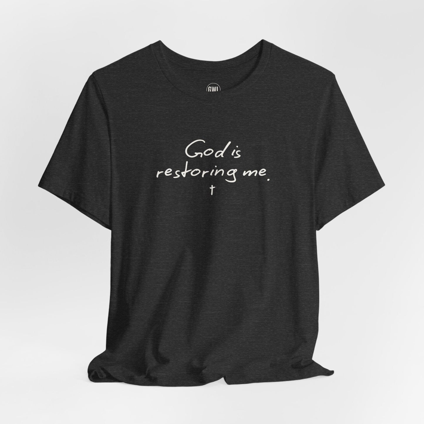 God Is Restoring Me T-Shirt
