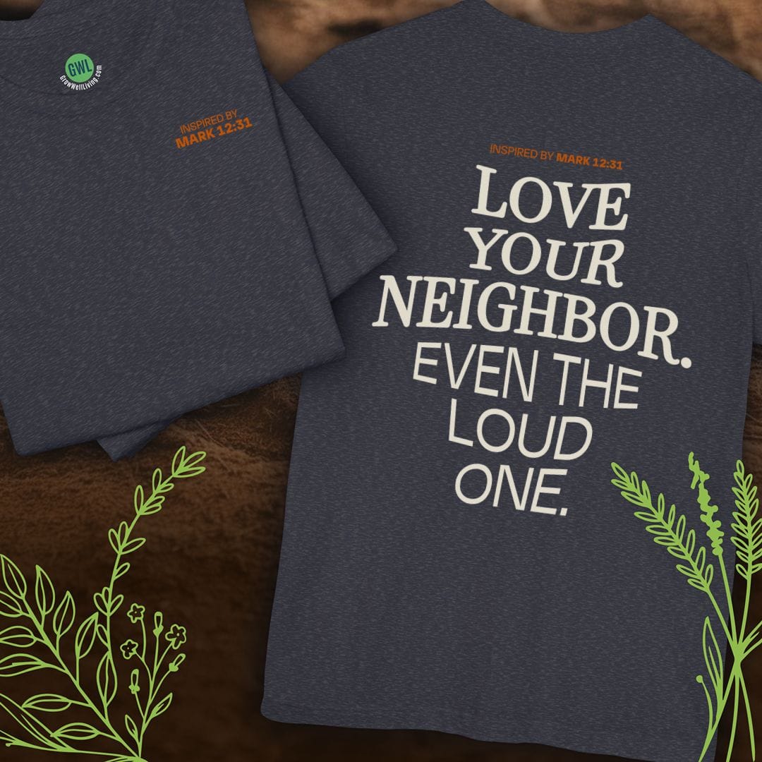 Love Your Neighbor – Even the Loud One