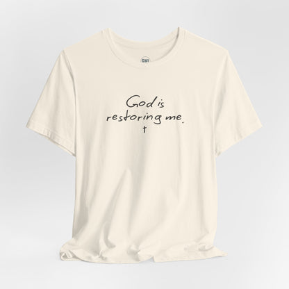 God Is Restoring Me T-Shirt