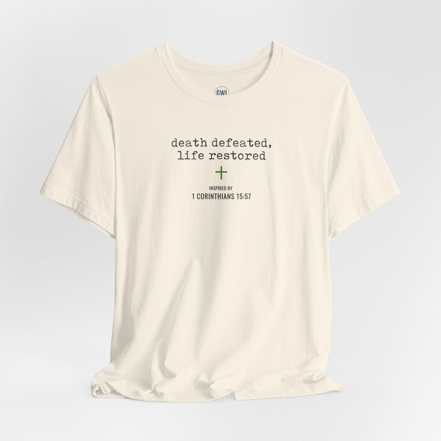 Death Defeated, Life Restored T-Shirt
