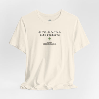Death Defeated, Life Restored T-Shirt