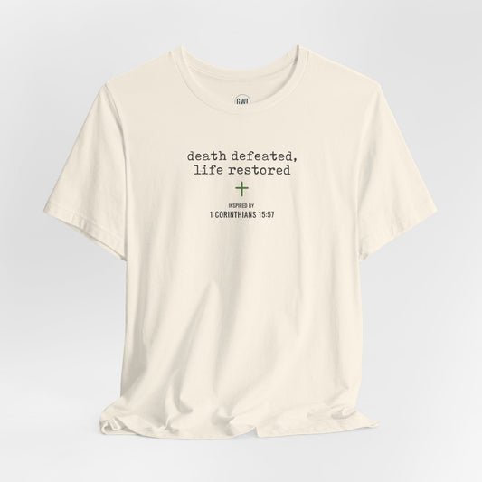 Death Defeated, Life Restored T-Shirt