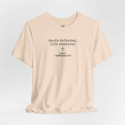 Death Defeated, Life Restored T-Shirt