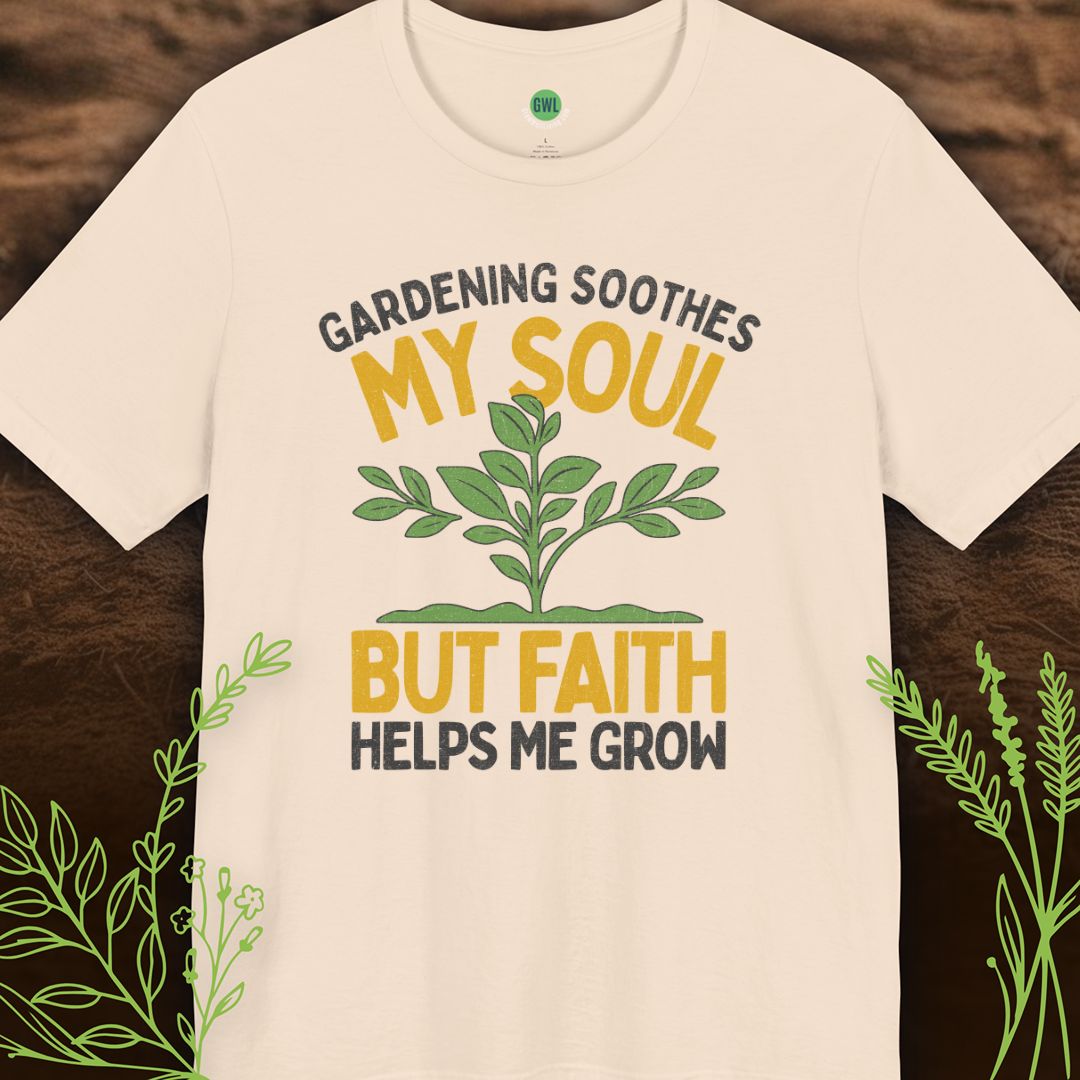 Gardening Soothes My Soul – Faith & Growth