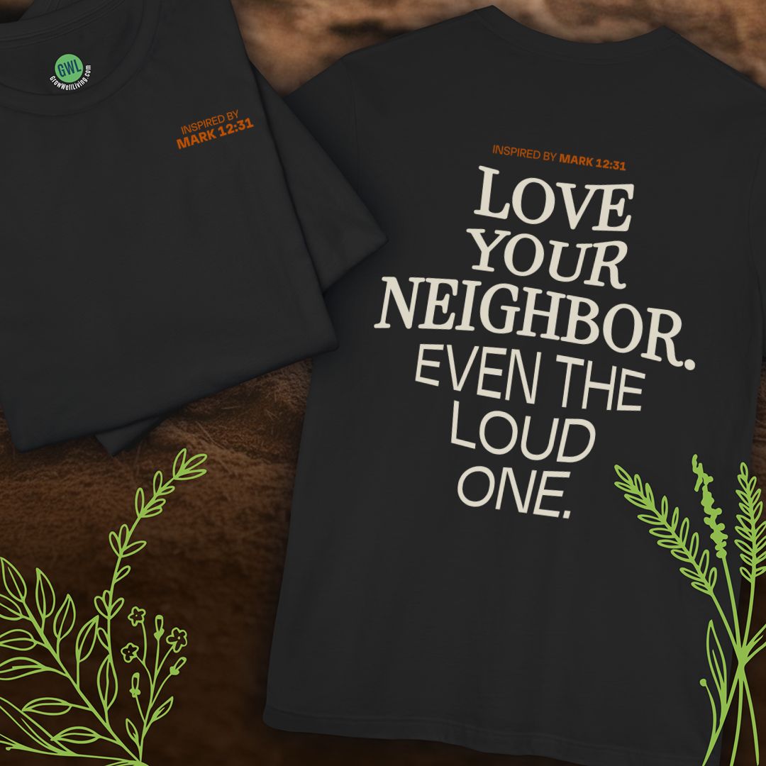 Love Your Neighbor – Even the Loud One