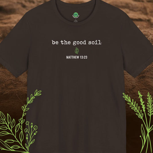 Be the Good Soil – Grow in Faith