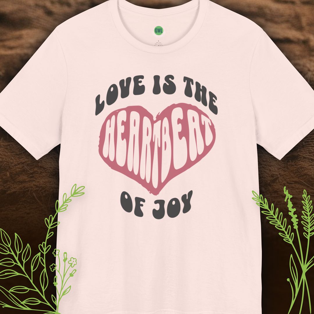 Love Is the Heartbeat of Joy