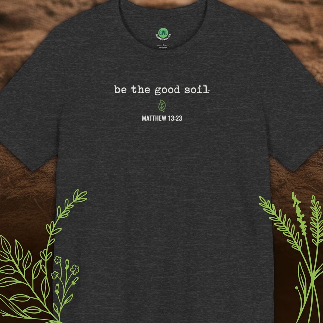 Be the Good Soil – Grow in Faith