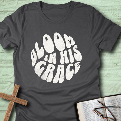 Bloom in His Grace T-Shirt