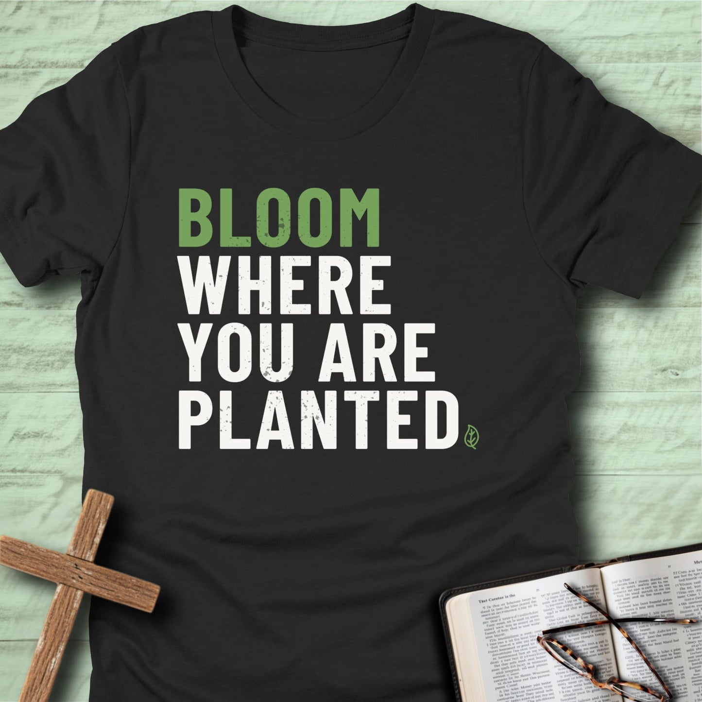 Bloom Where You Are Planted T-Shirt