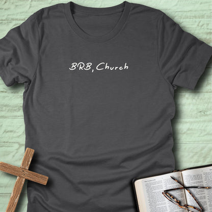 BRB, Church T-Shirt