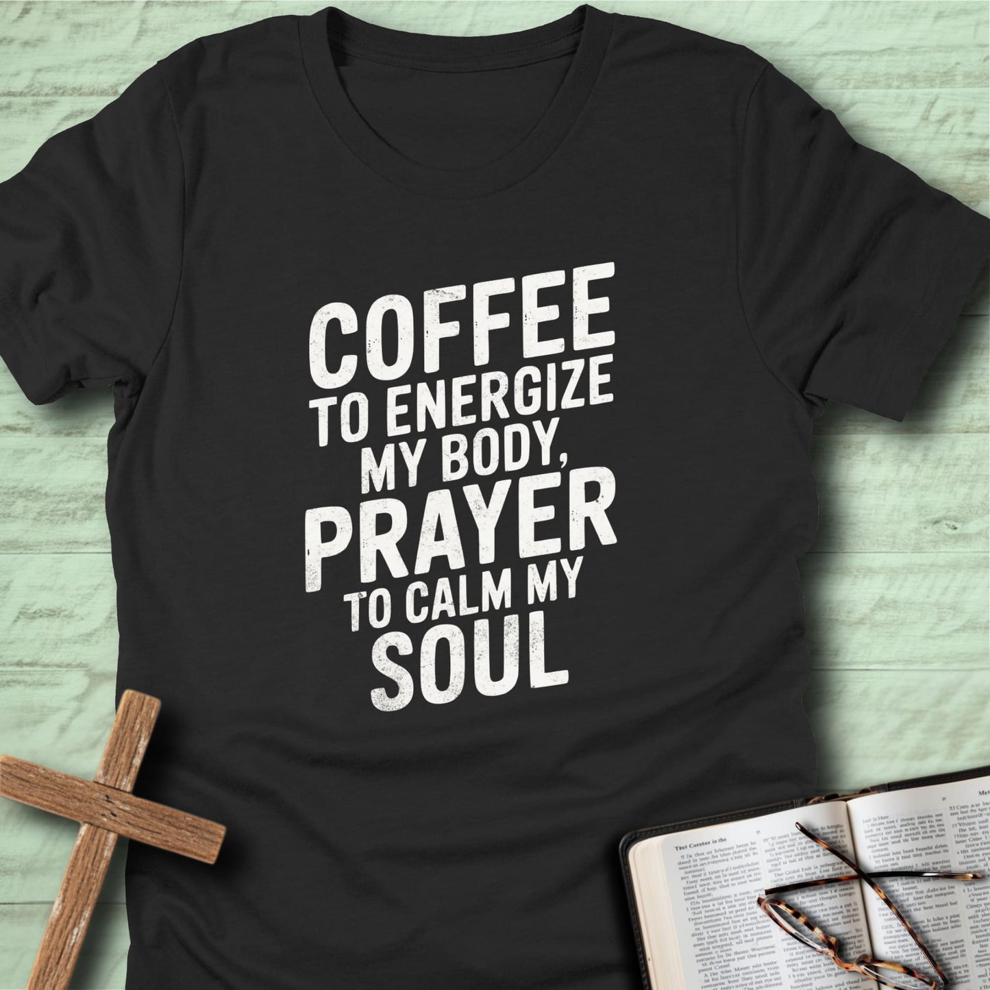 Coffee to Energize, Prayer to Calm T-Shirt