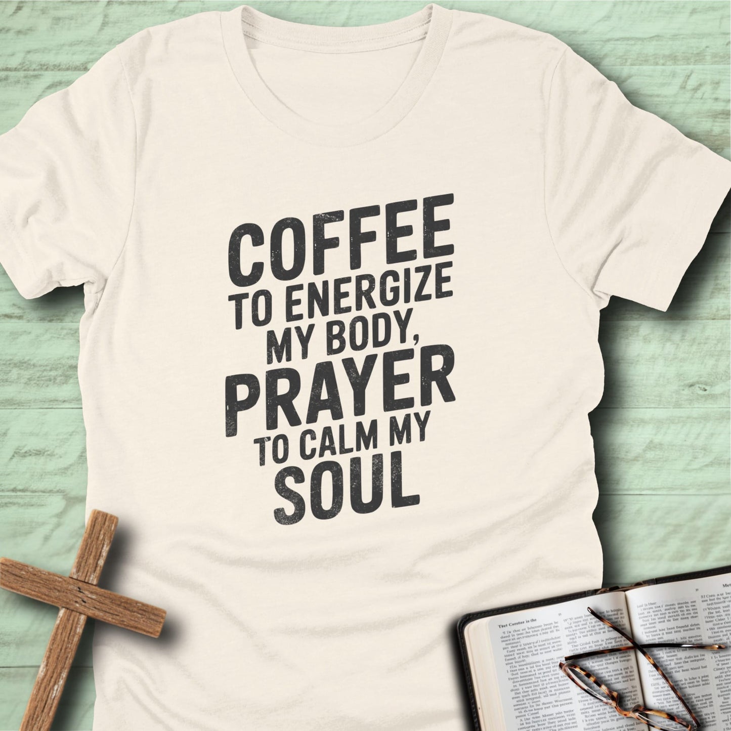 Coffee to Energize, Prayer to Calm T-Shirt