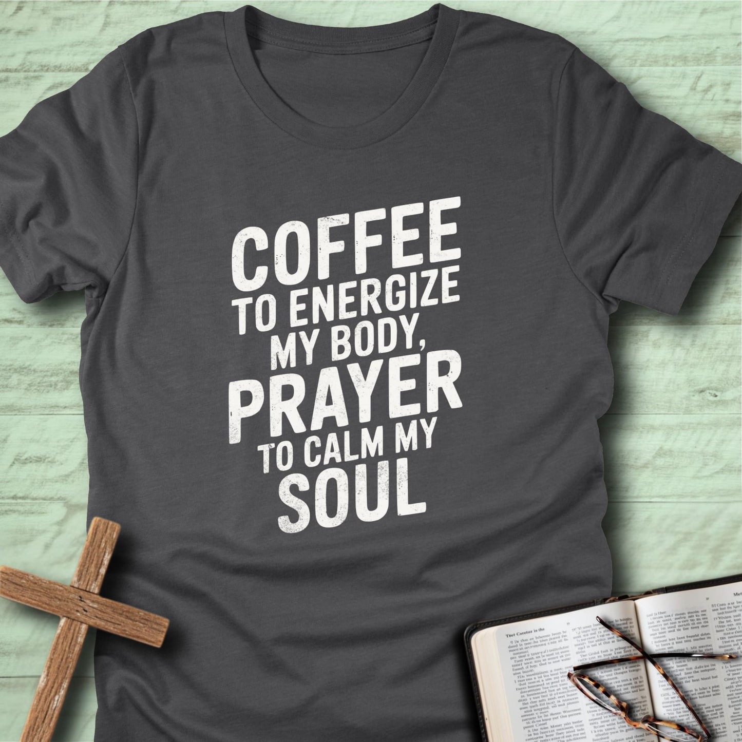 Coffee to Energize, Prayer to Calm T-Shirt