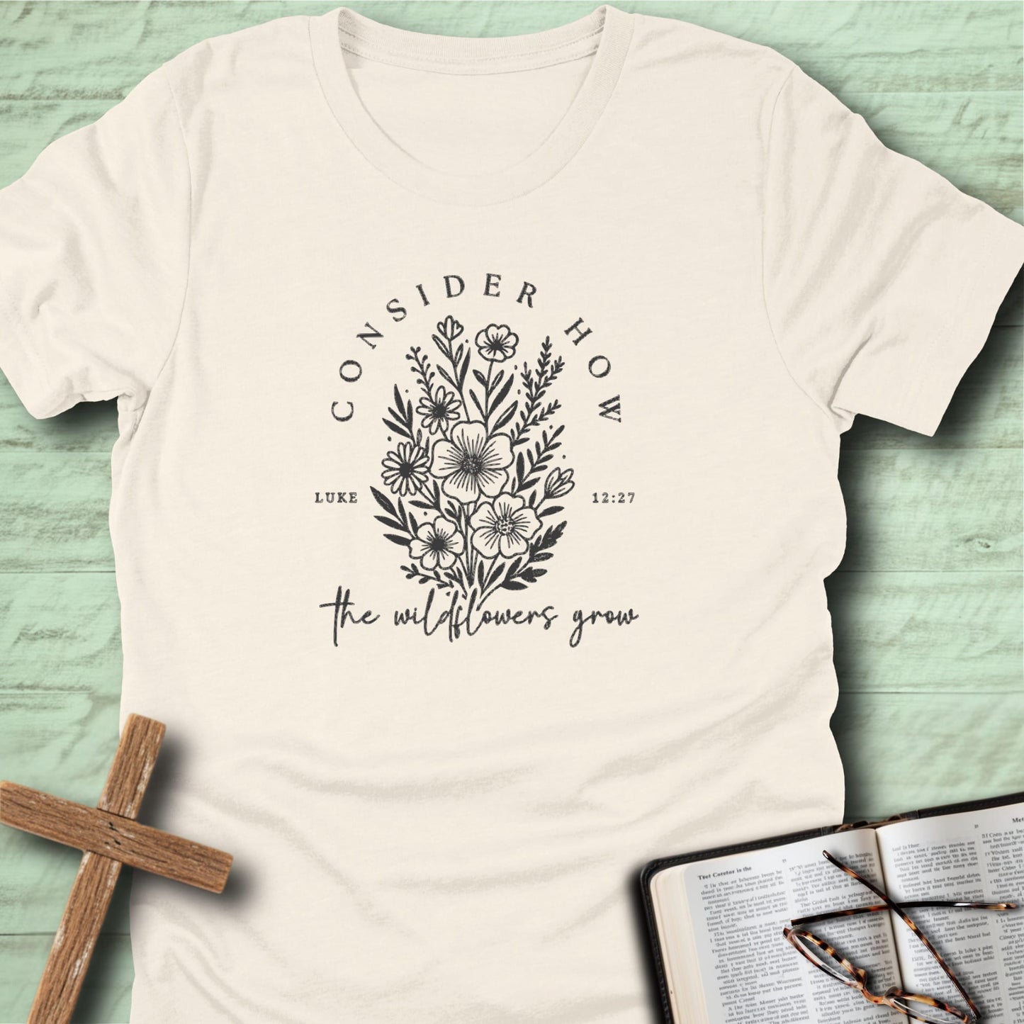Consider How the Wildflowers Grow T-Shirt
