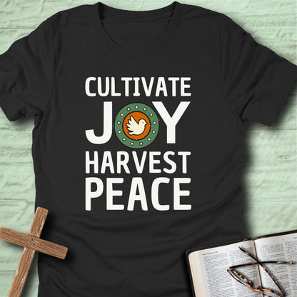 Cultivate Joy Harvest Peace T-Shirt