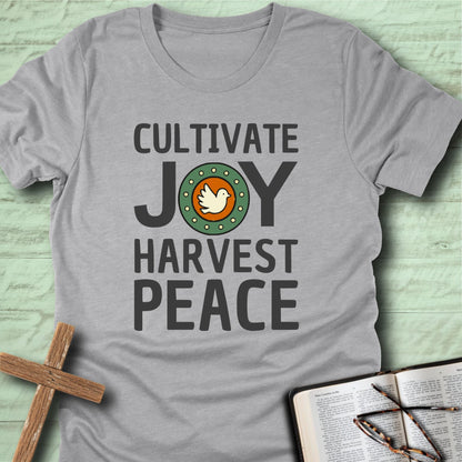 Cultivate Joy Harvest Peace T-Shirt
