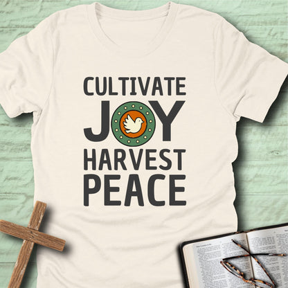 Cultivate Joy Harvest Peace T-Shirt
