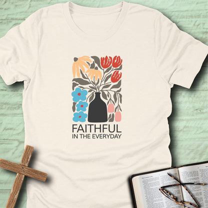 Faithful in the Everyday T-Shirt