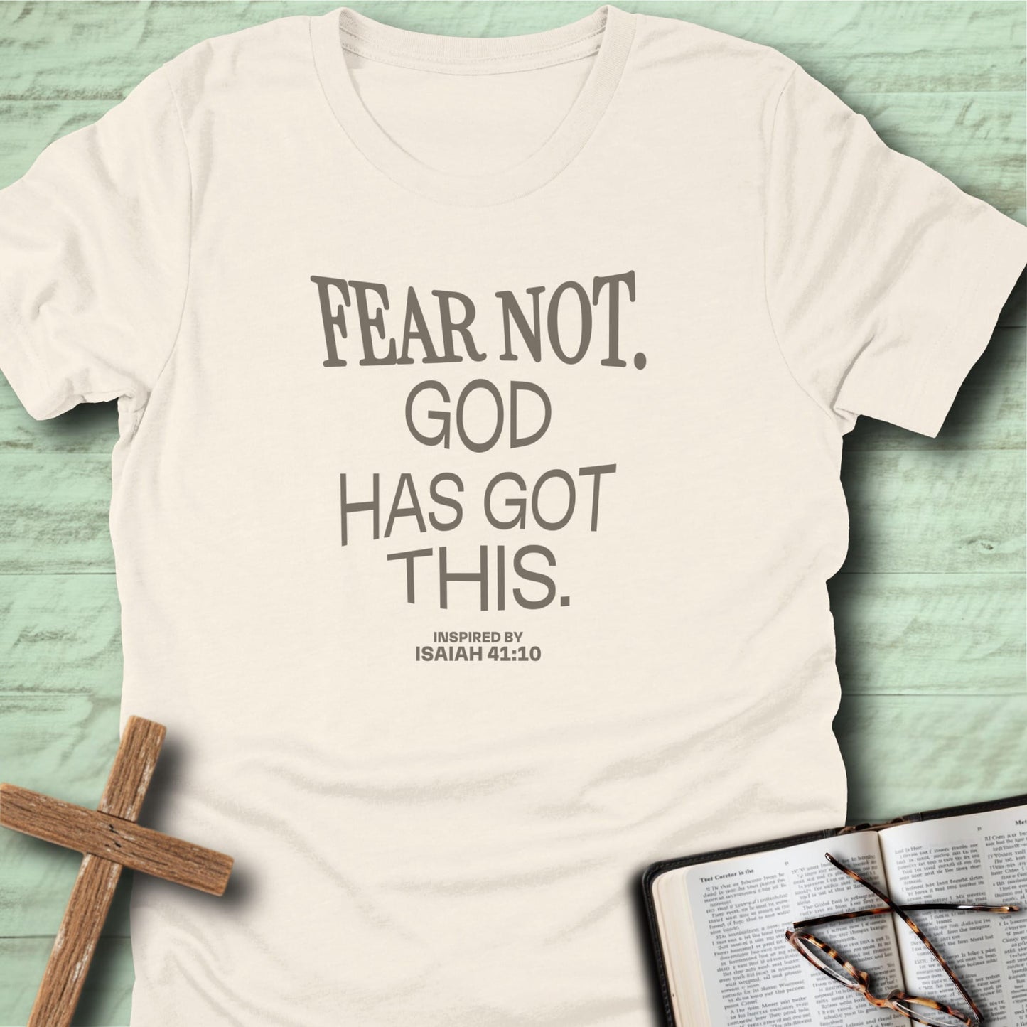 Fear Not. God has Got This. T-Shirt