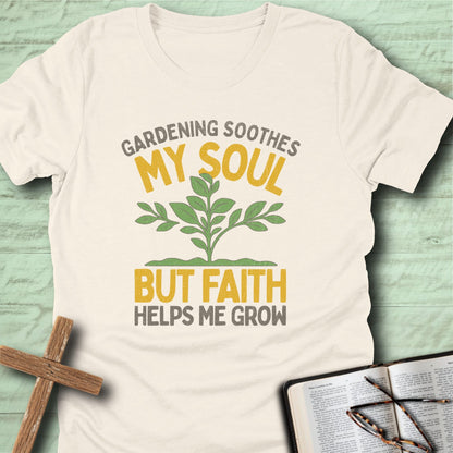 Gardening Soothes My Soul T-Shirt
