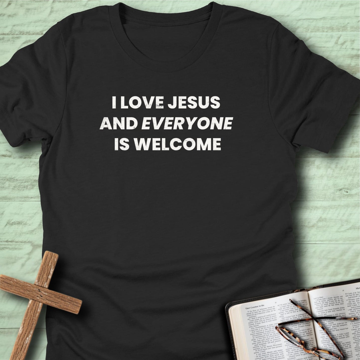 I Love Jesus And Everyone Is Welcome T-Shirt