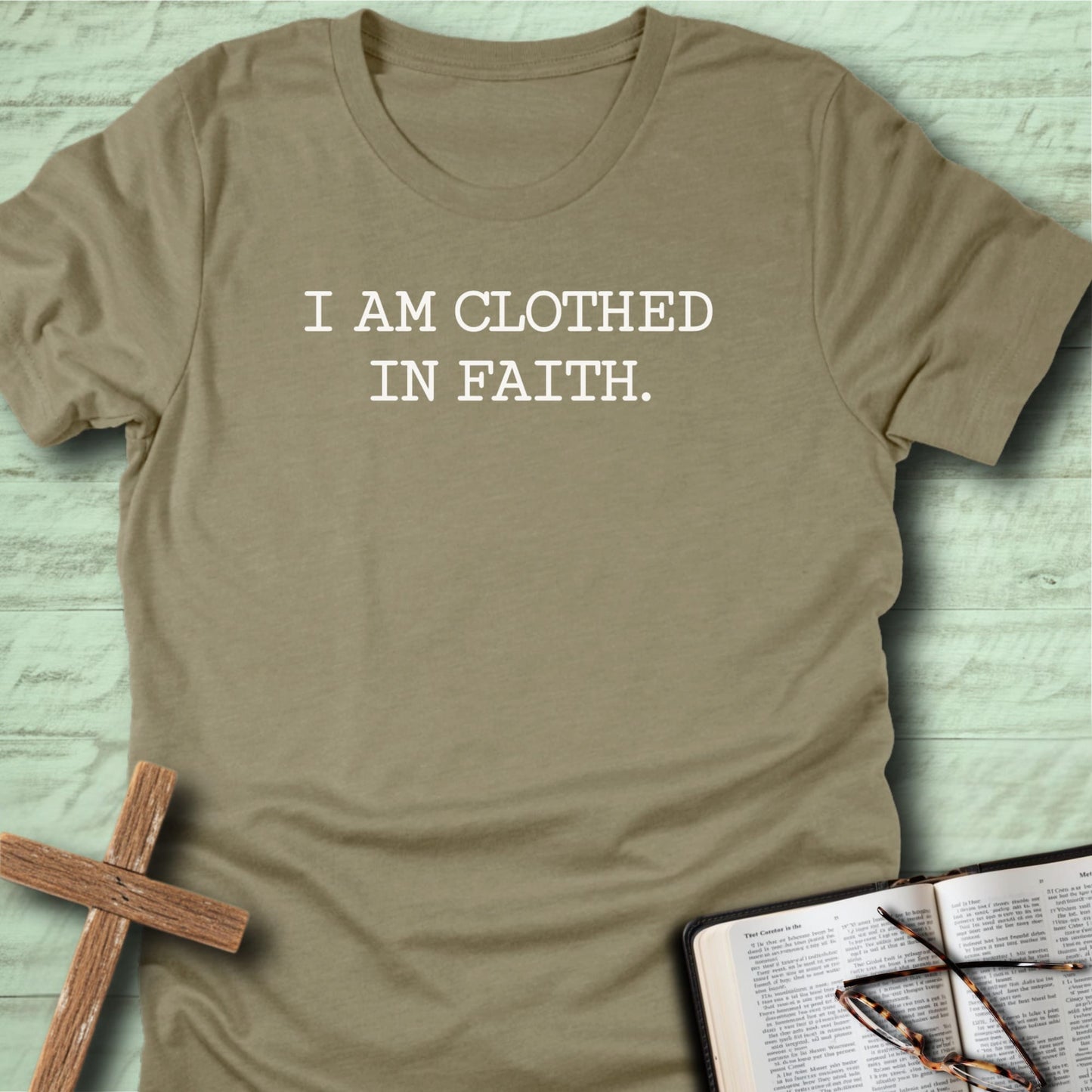 I am Clothed in Faith T-Shirt