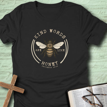 Kind Words Are Like Honey T-Shirt