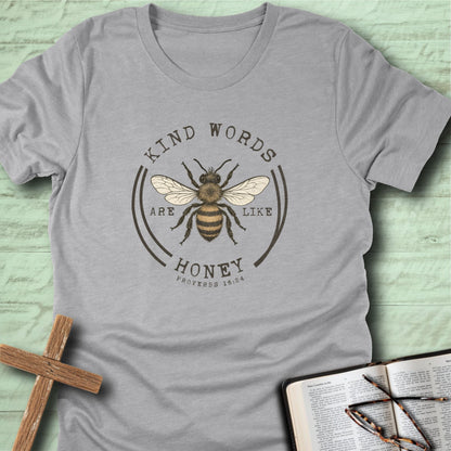 Kind Words Are Like Honey T-Shirt