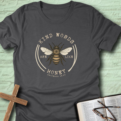 Kind Words Are Like Honey T-Shirt