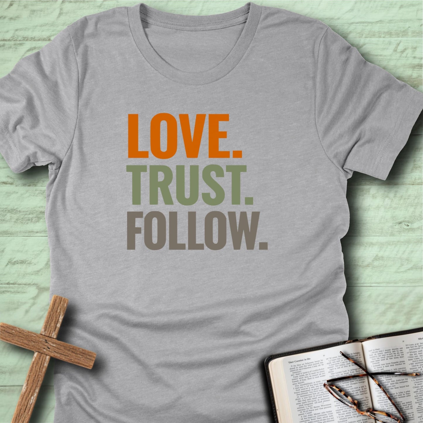 Love. Trust. Follow. T-Shirt