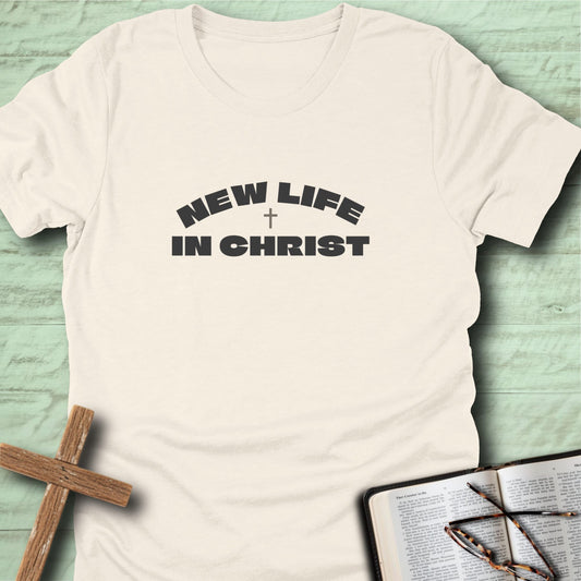 New Life In Christ T-Shirt