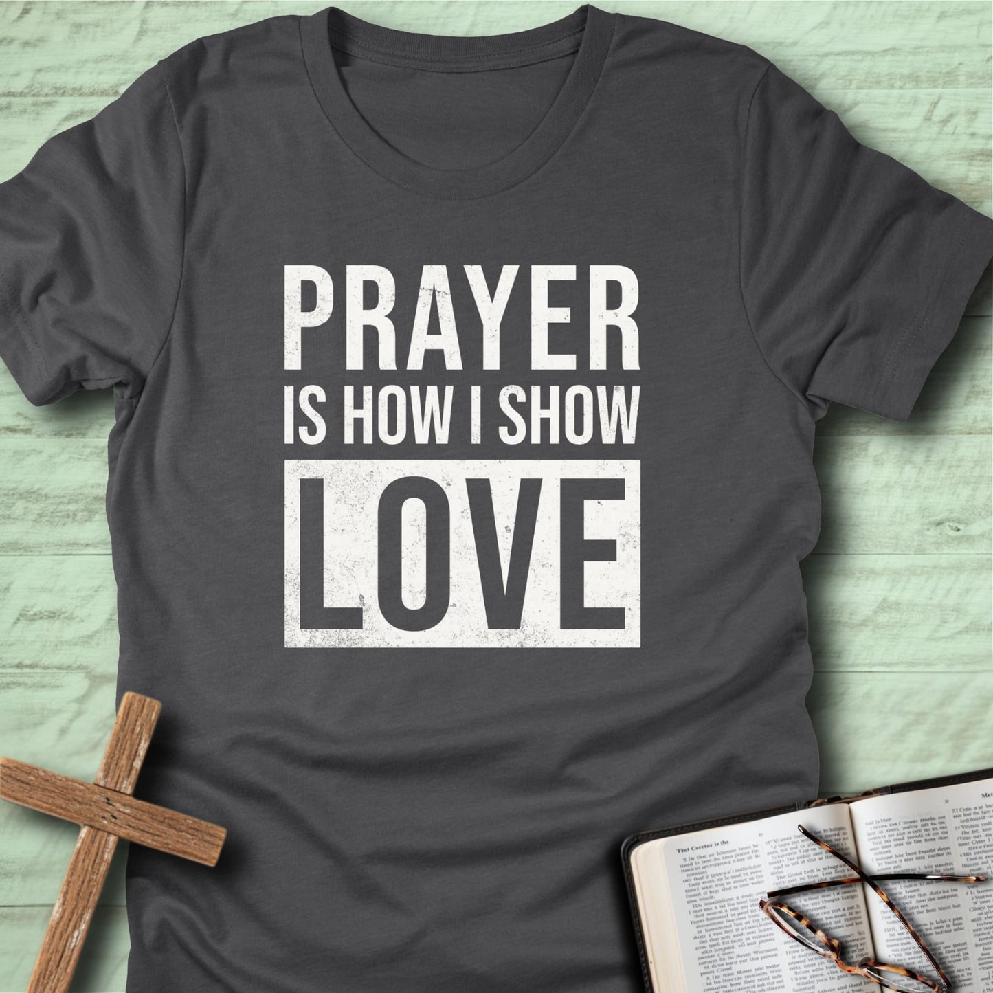 Prayer Is How I Show Love T-Shirt