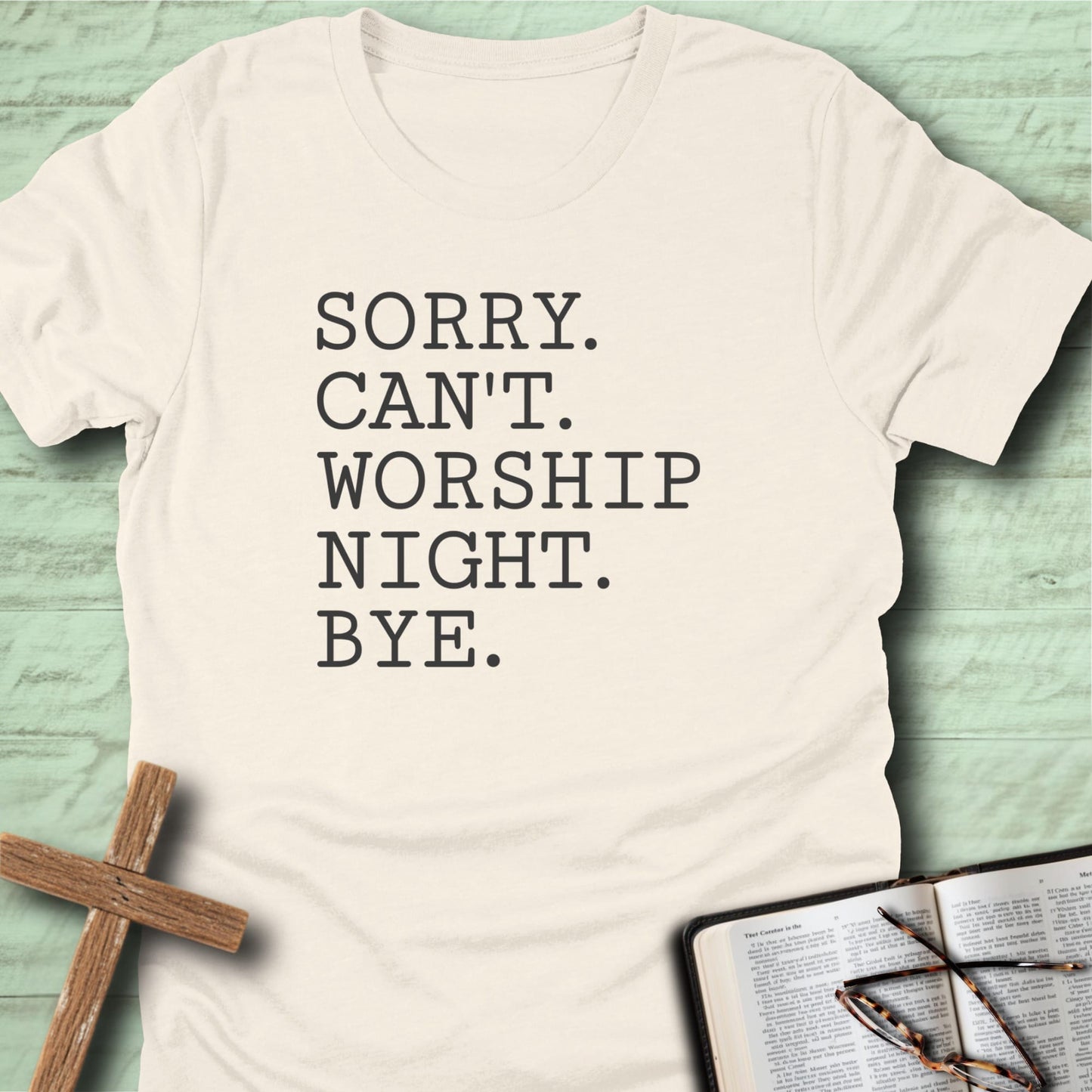 Sorry. Can't. Worship Night. Bye. T-Shirt