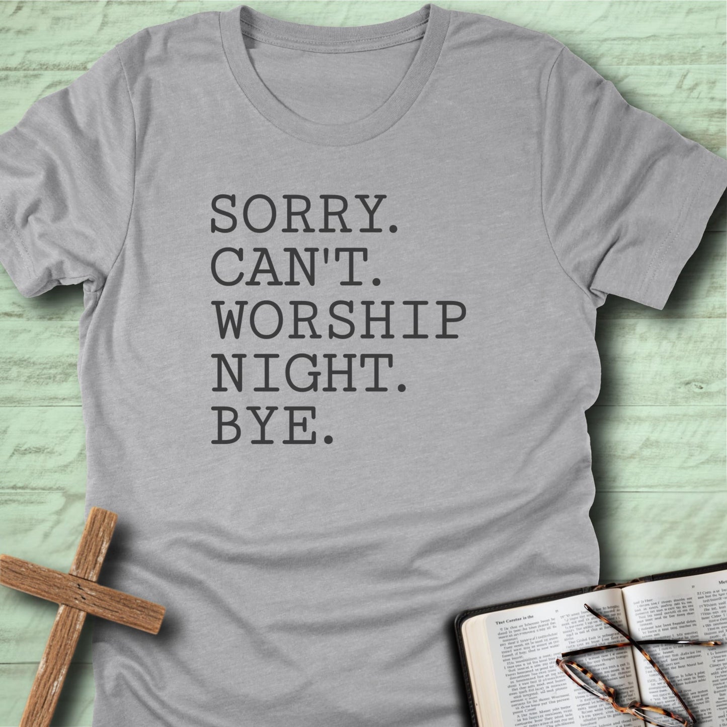Sorry. Can't. Worship Night. Bye. T-Shirt