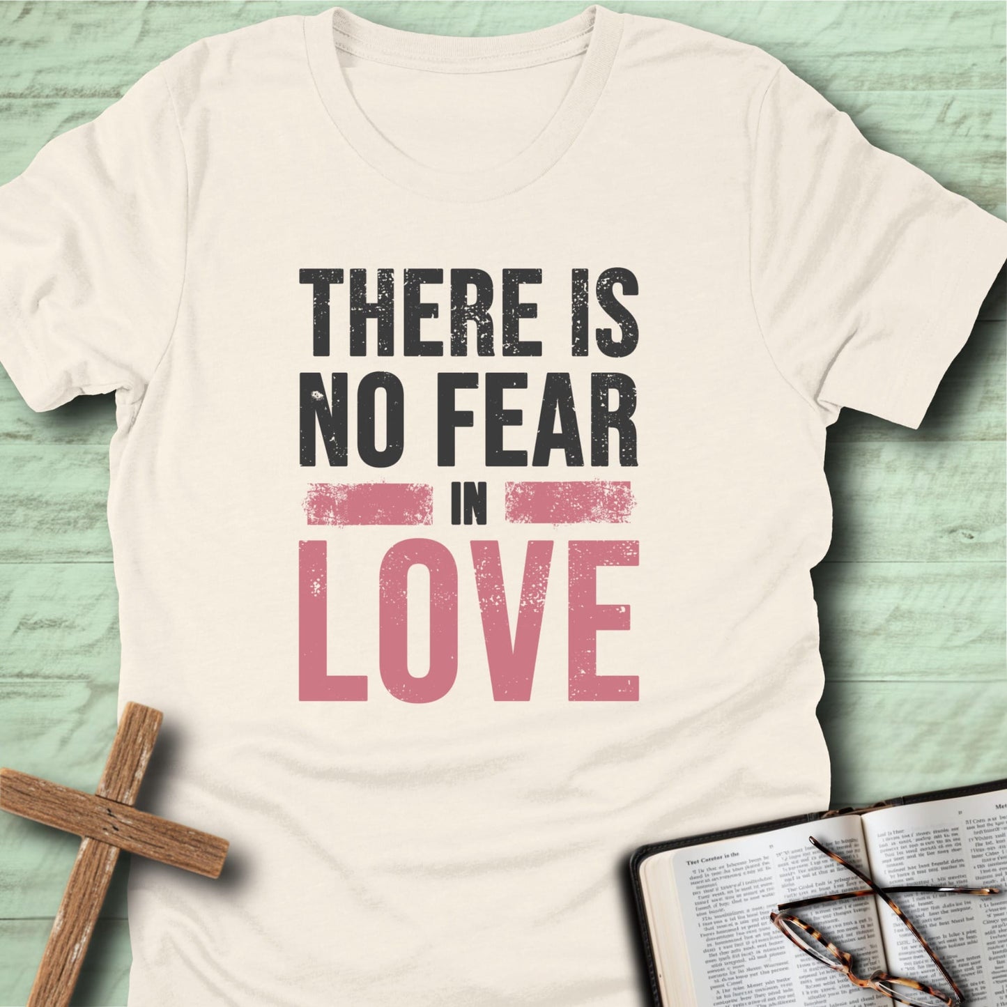 There is No Fear in Love T-Shirt