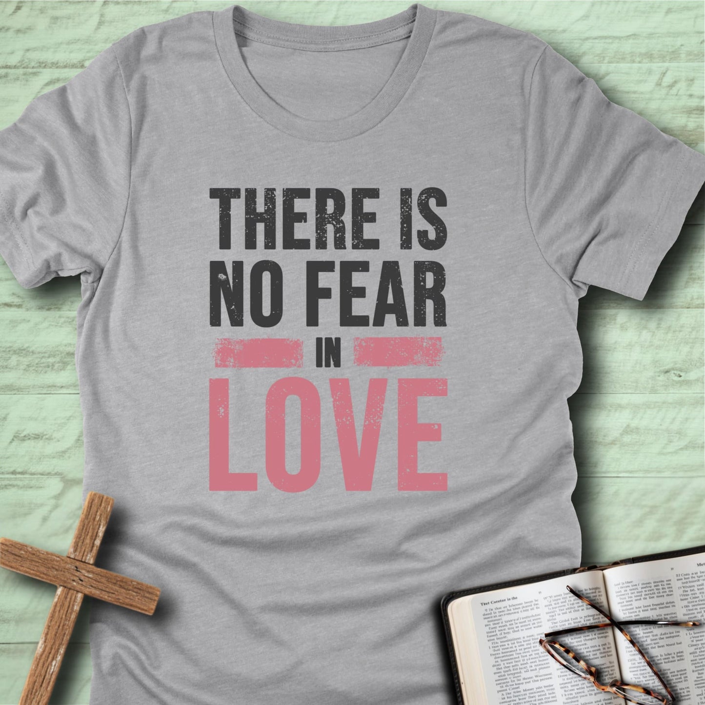 There is No Fear in Love T-Shirt