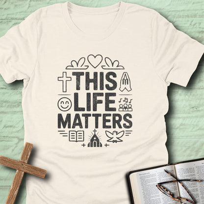 This Life Matters T-Shirt