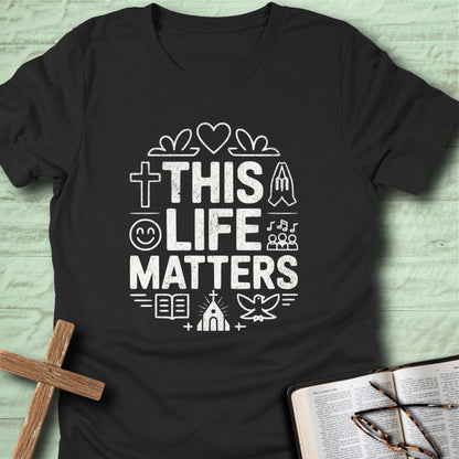 This Life Matters T-Shirt
