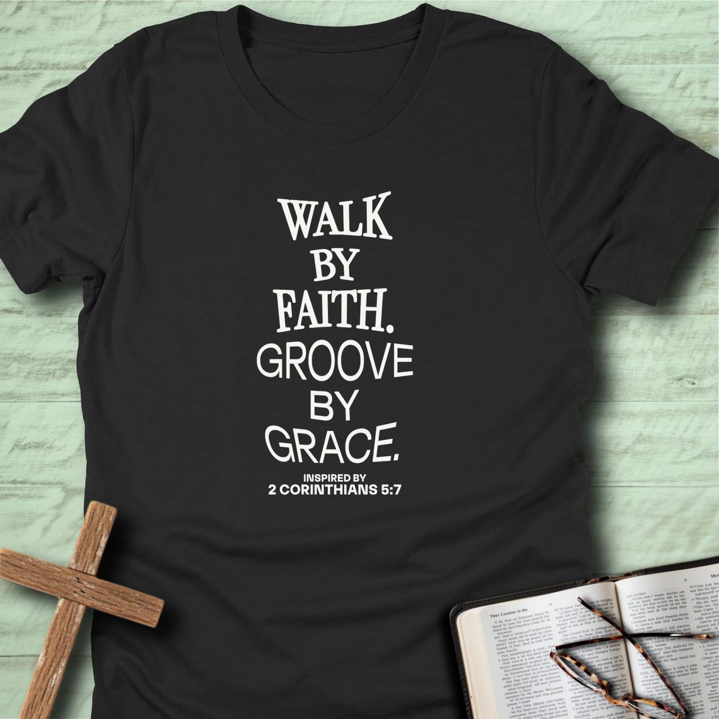 Walk by Faith. Groove by Grace. T-Shirt