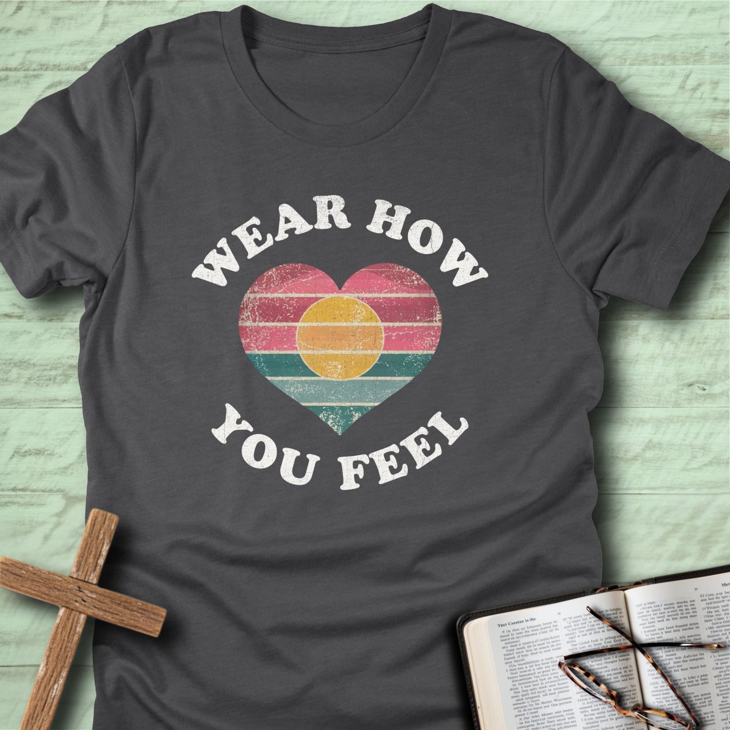 Wear How You Feel T-Shirt