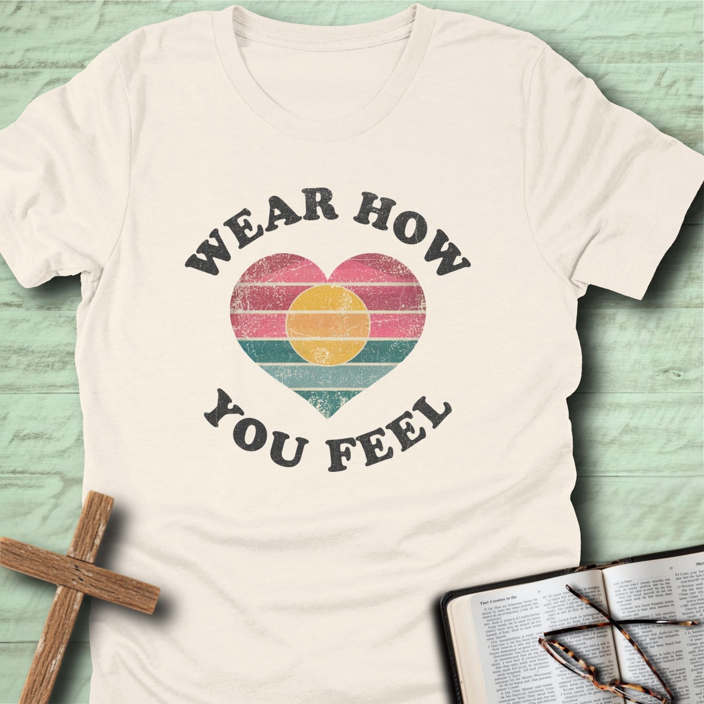 Wear How You Feel T-Shirt