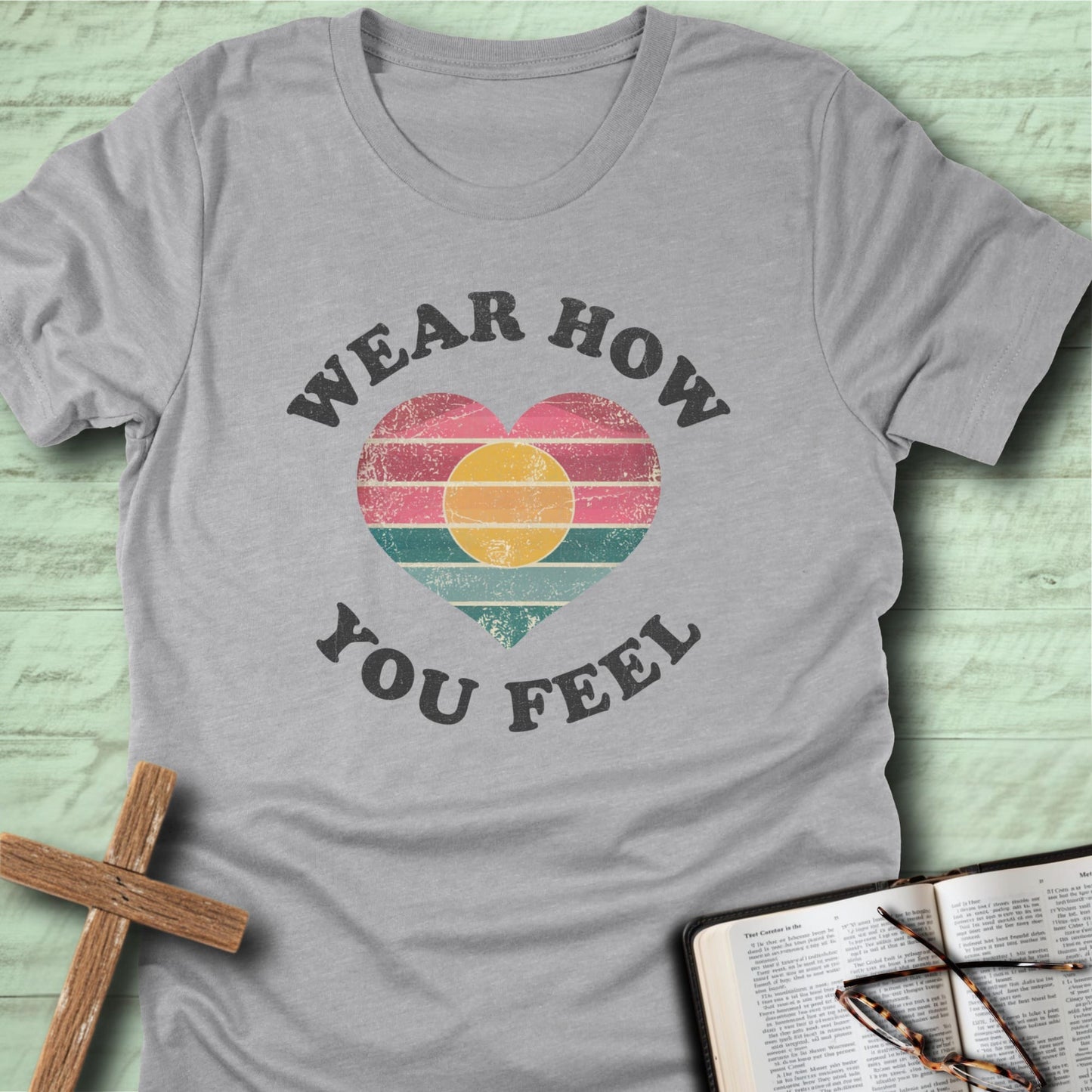 Wear How You Feel T-Shirt