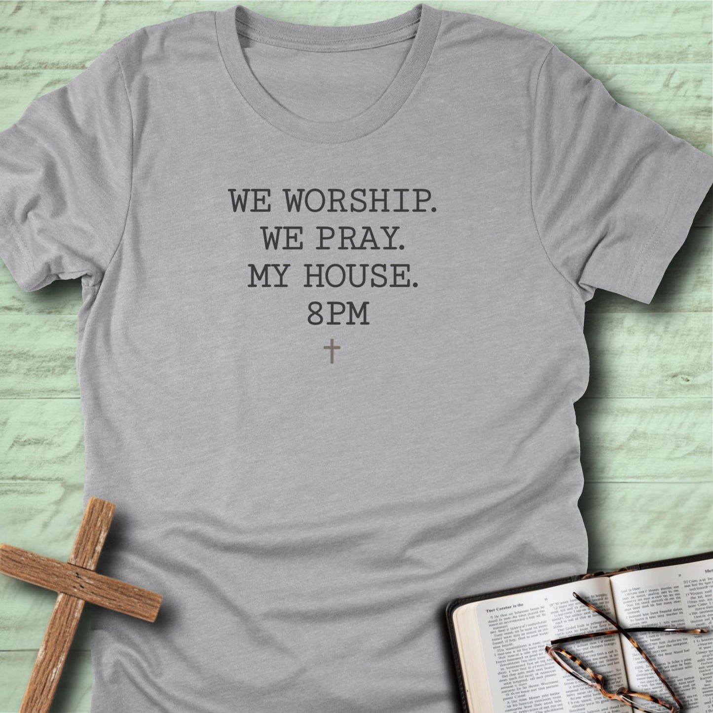 We Worship. We Pray. T-Shirt