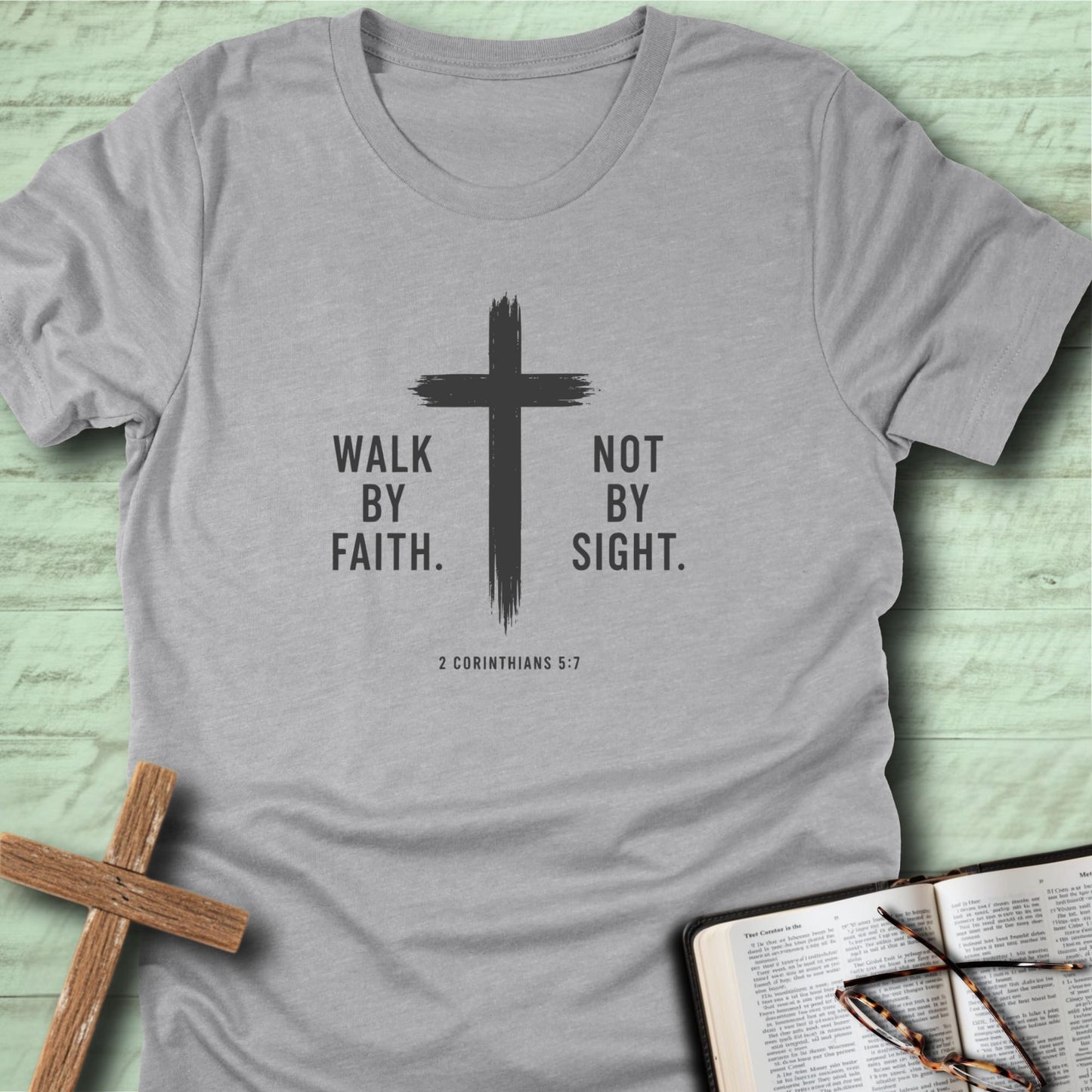 Walk by faith. Not by sight. T-Shirt