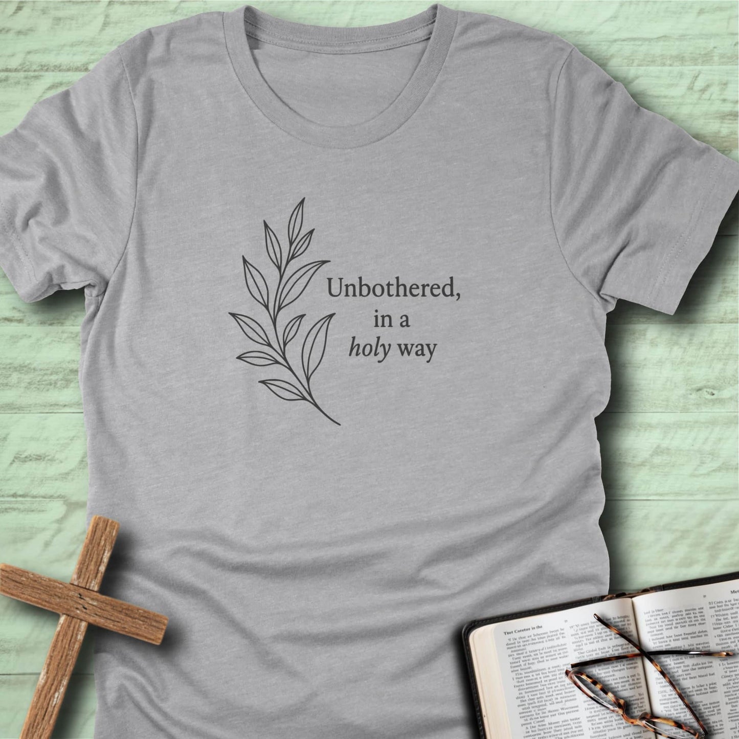 Unbothered, in a Holy Way T-Shirt