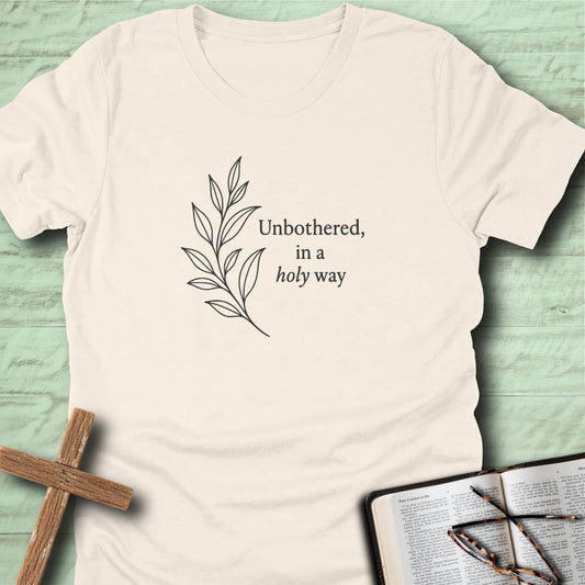 Unbothered, in a Holy Way T-Shirt