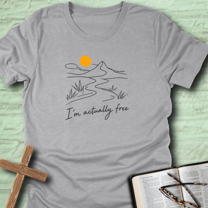 I’m Actually Free T-Shirt