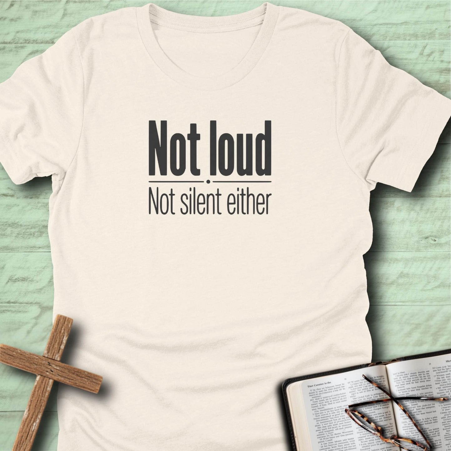 Not Loud, Not Silent Either T-Shirt
