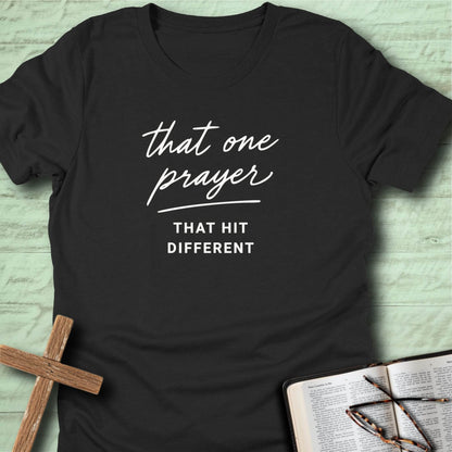 That One Prayer That Hit Different T-Shirt